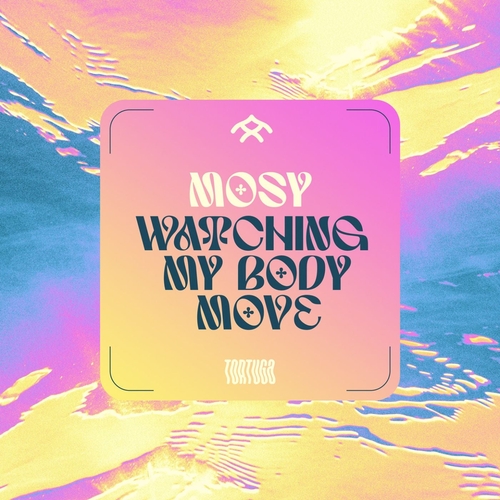 MOSY - Watching My Body Move EP [TT024]
